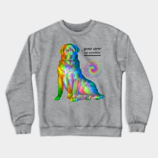 Labrador - You are my sunshine Crewneck Sweatshirt